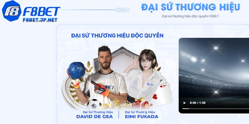 Hai đại sứ thương hiệu nổi bật của thương hiệu F8bet